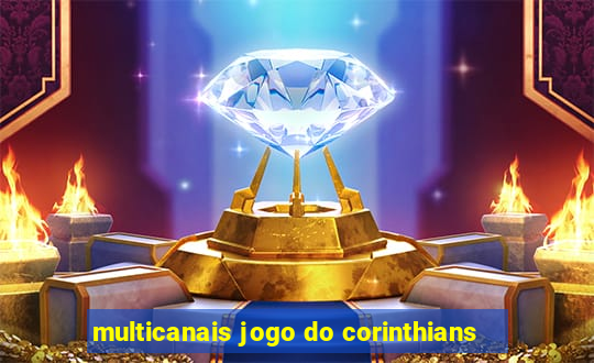 multicanais jogo do corinthians